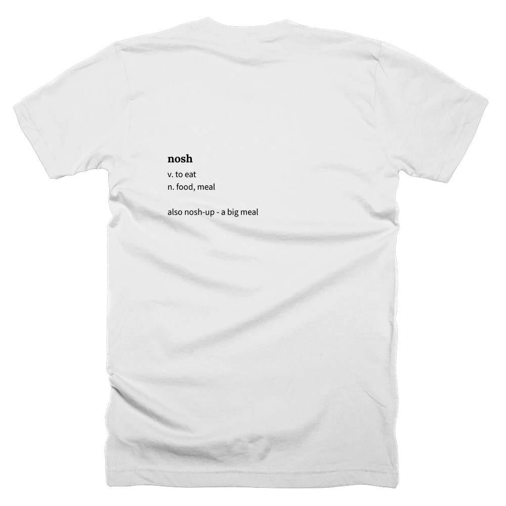 T-shirt with a definition of 'nosh' printed on the back