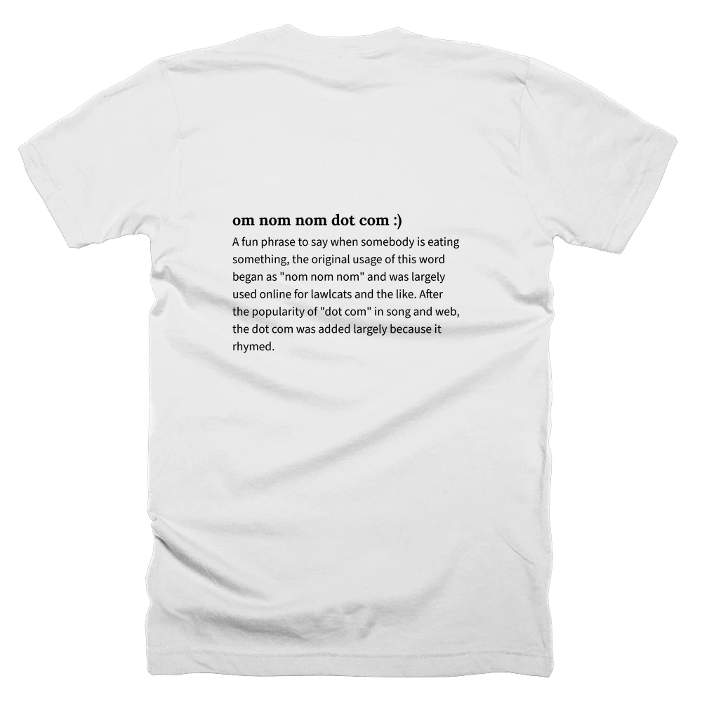 T-shirt with a definition of 'om nom nom dot com :)' printed on the back