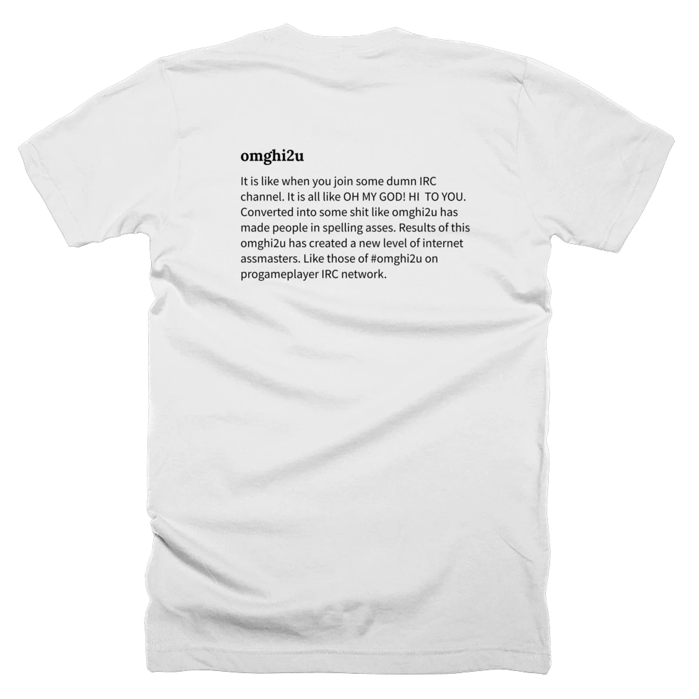 T-shirt with a definition of 'omghi2u' printed on the back