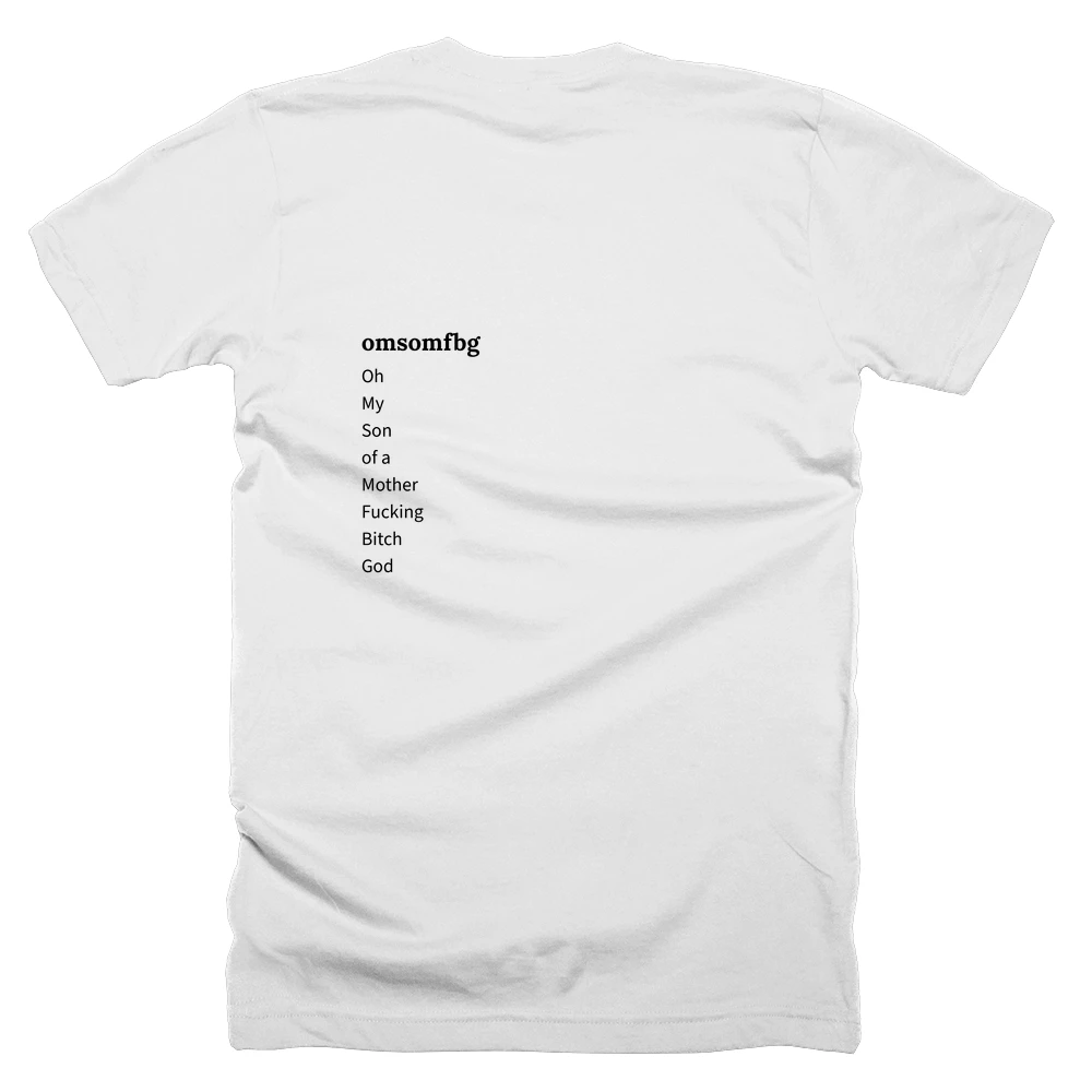 T-shirt with a definition of 'omsomfbg' printed on the back