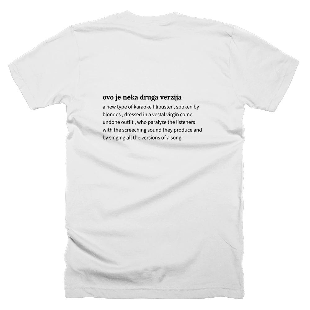 T-shirt with a definition of 'ovo je neka druga verzija' printed on the back