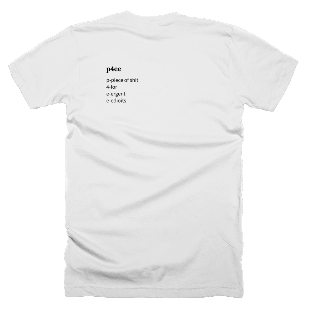 T-shirt with a definition of 'p4ee' printed on the back