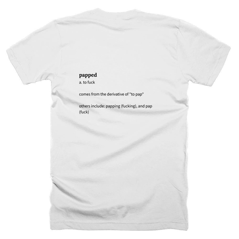 T-shirt with a definition of 'papped' printed on the back