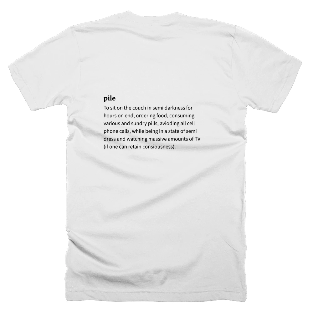 T-shirt with a definition of 'pile' printed on the back