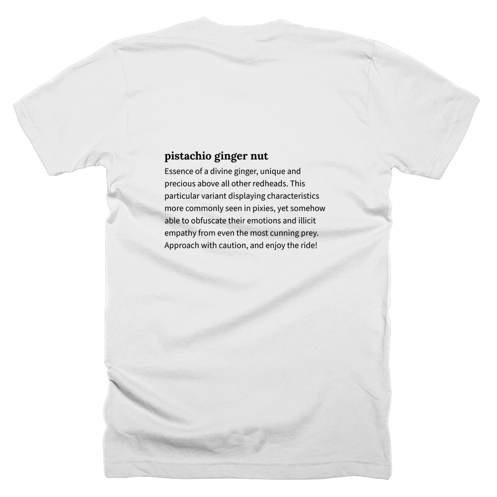 T-shirt with a definition of 'pistachio ginger nut' printed on the back