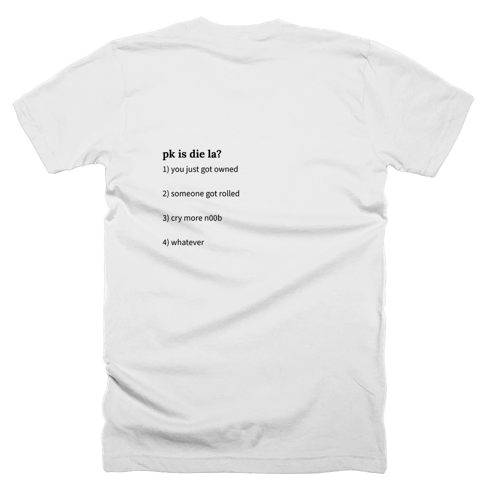 T-shirt with a definition of 'pk is die la?' printed on the back