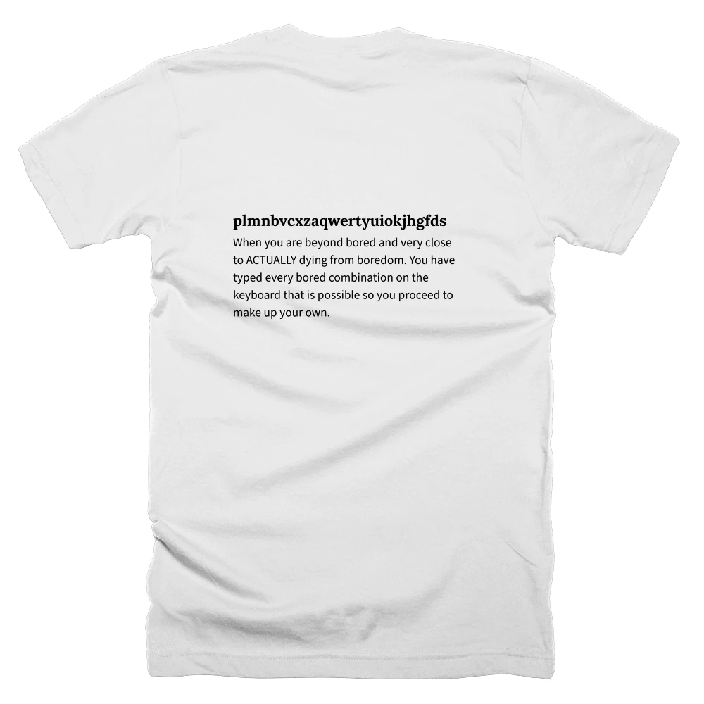 T-shirt with a definition of 'plmnbvcxzaqwertyuiokjhgfds' printed on the back