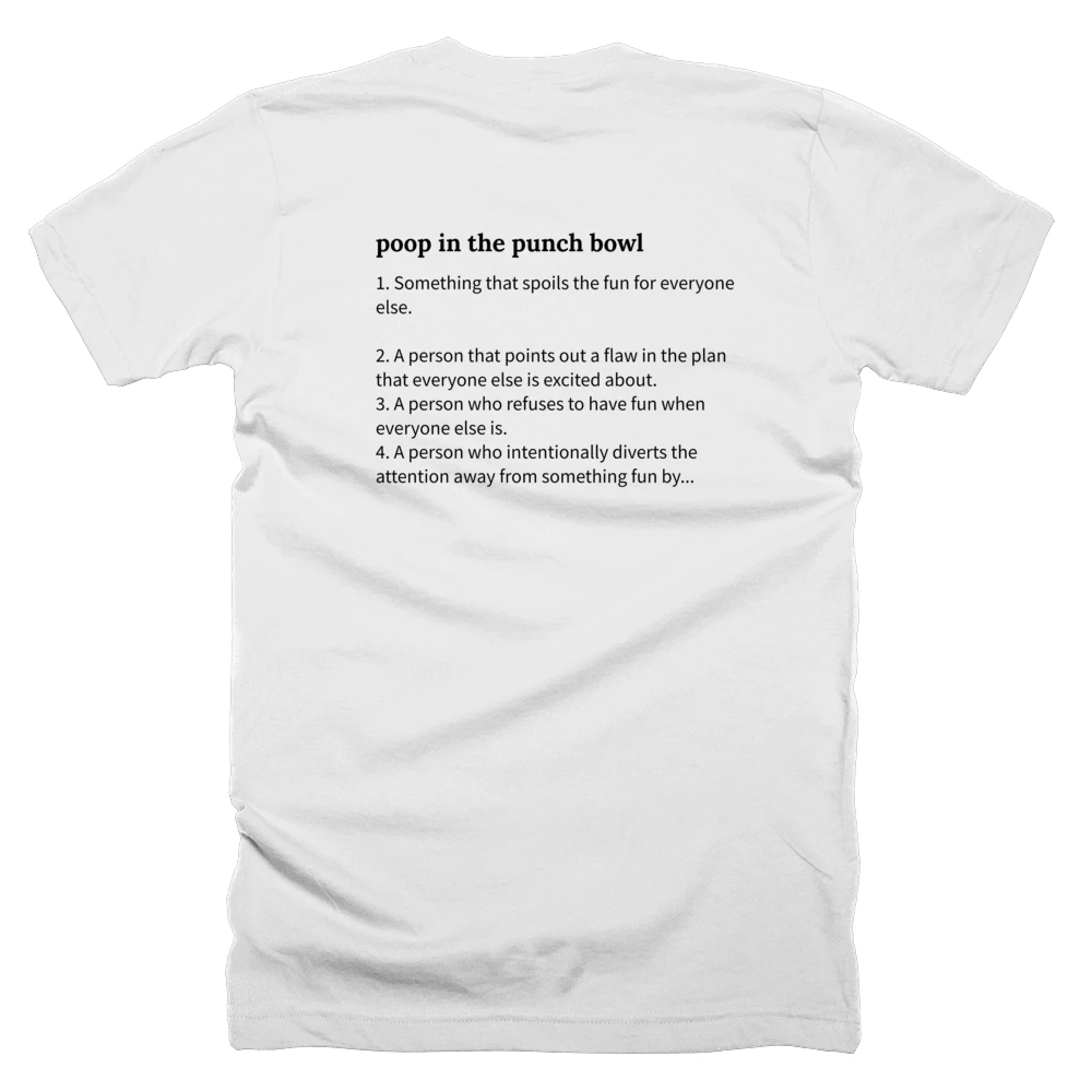 T-shirt with a definition of 'poop in the punch bowl' printed on the back