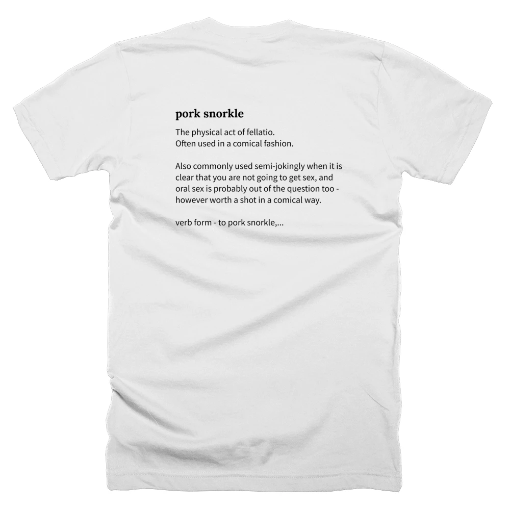 T-shirt with a definition of 'pork snorkle' printed on the back