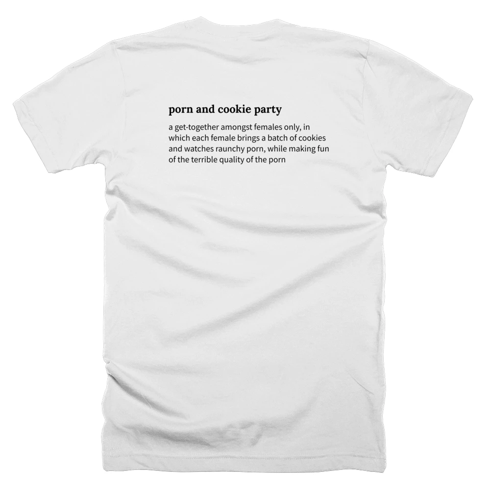 T-shirt with a definition of 'porn and cookie party' printed on the back