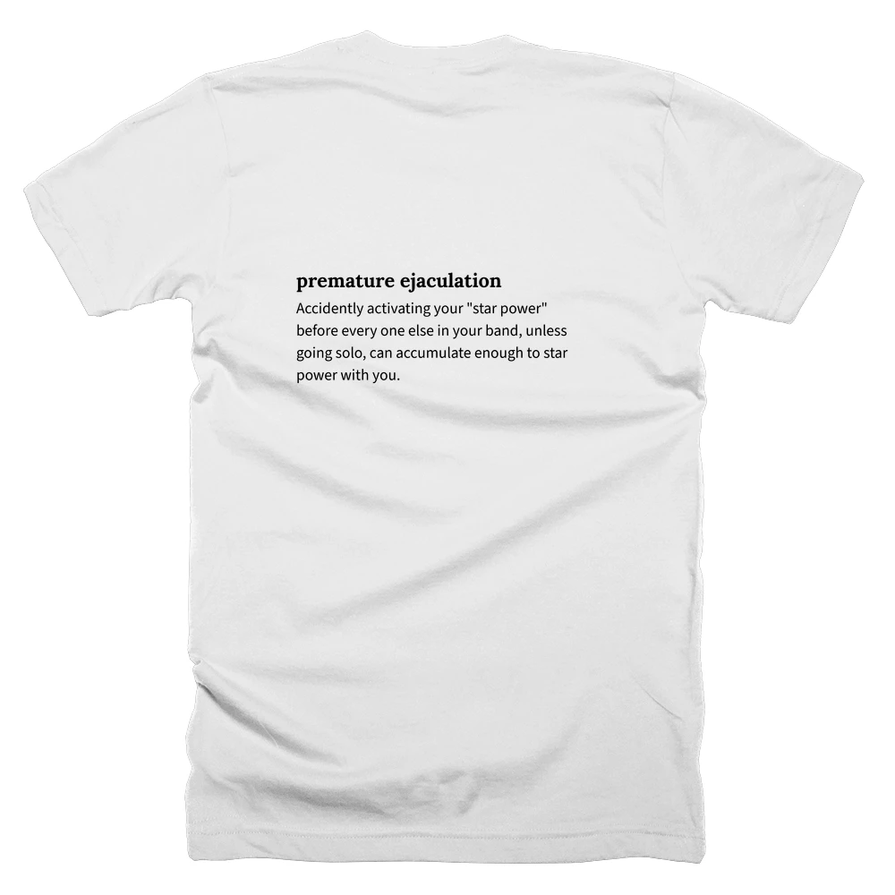 T-shirt with a definition of 'premature ejaculation' printed on the back