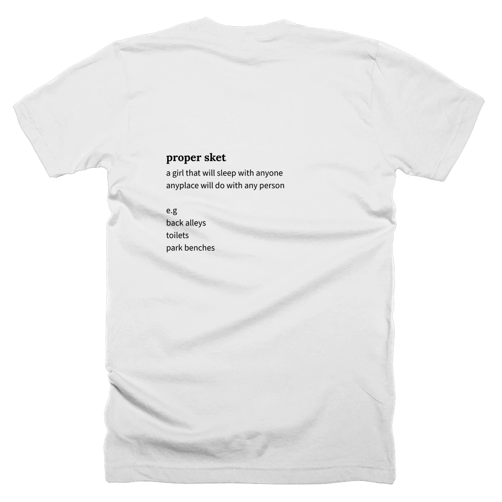 T-shirt with a definition of 'proper sket' printed on the back