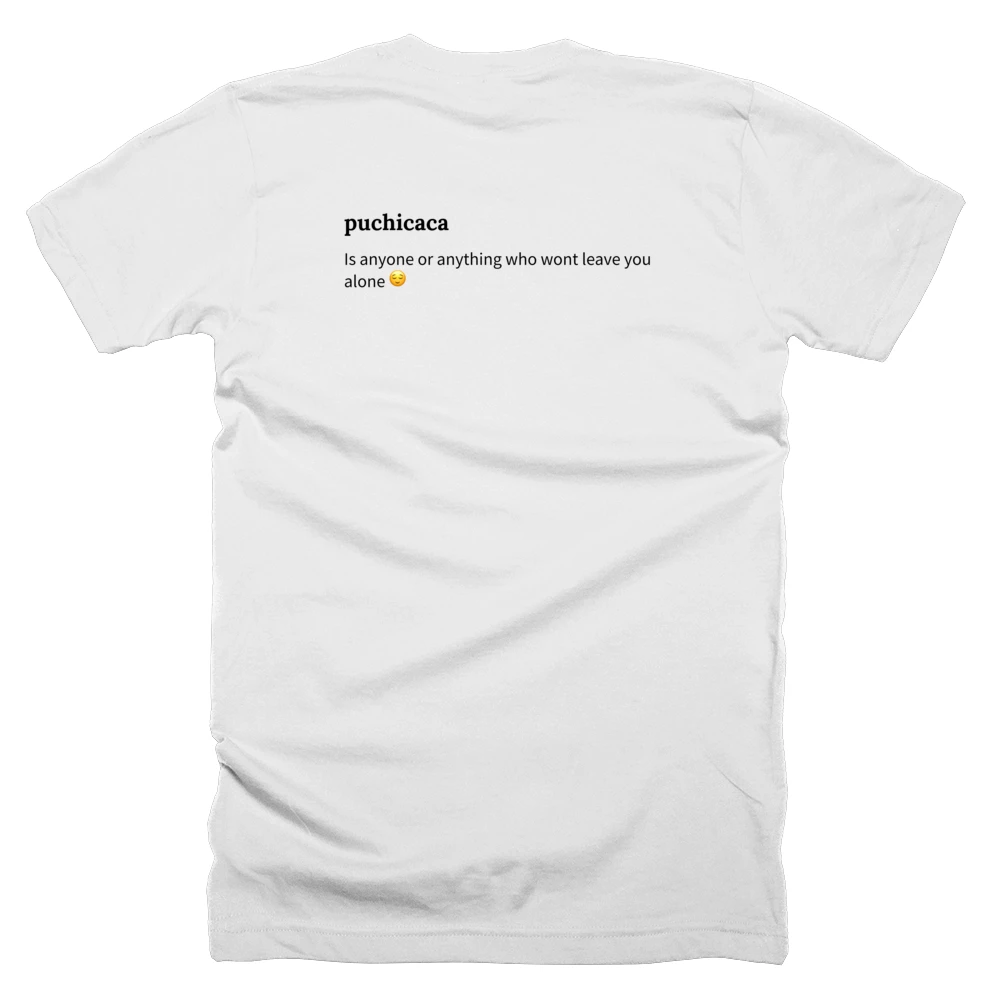 T-shirt with a definition of 'puchicaca' printed on the back
