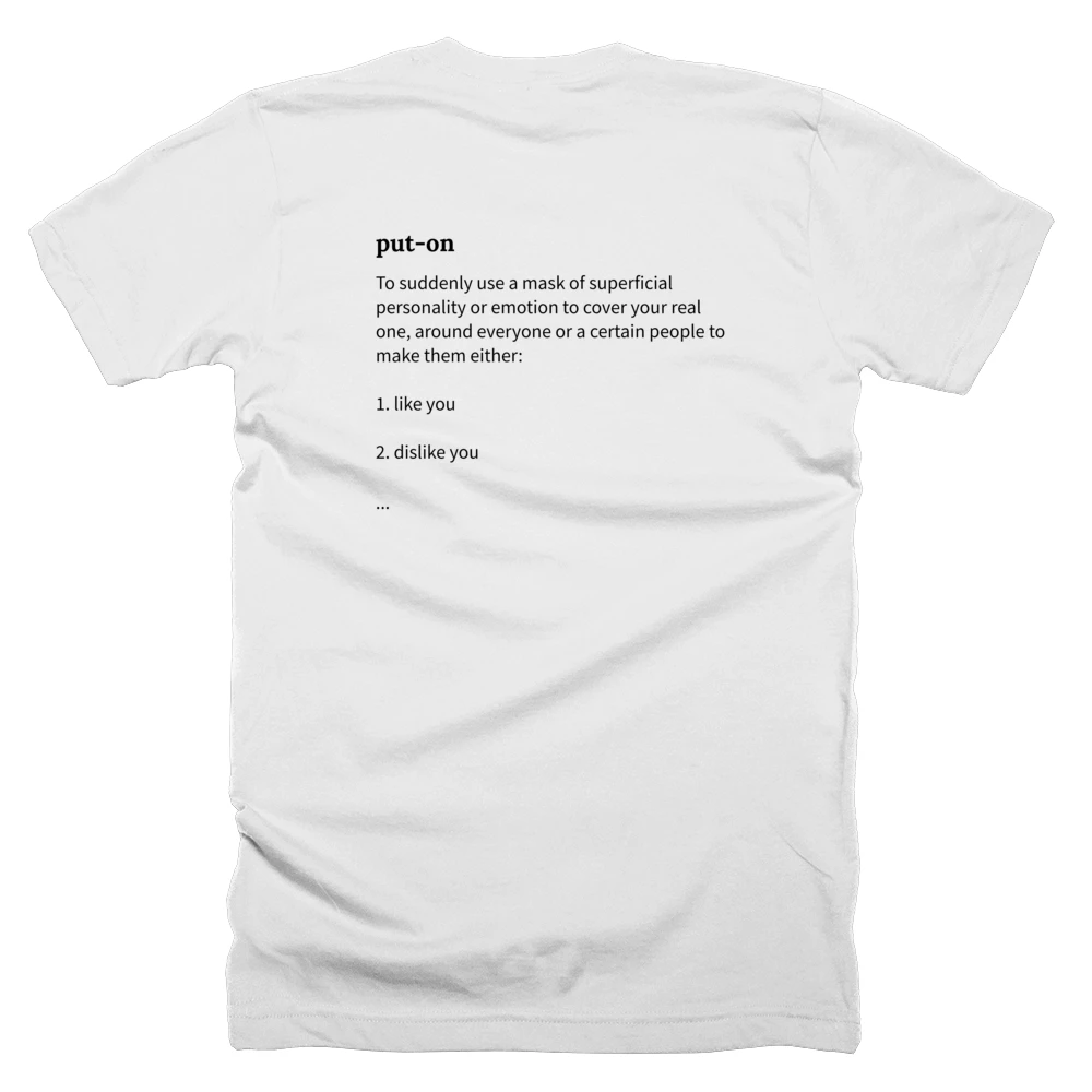 T-shirt with a definition of 'put-on' printed on the back