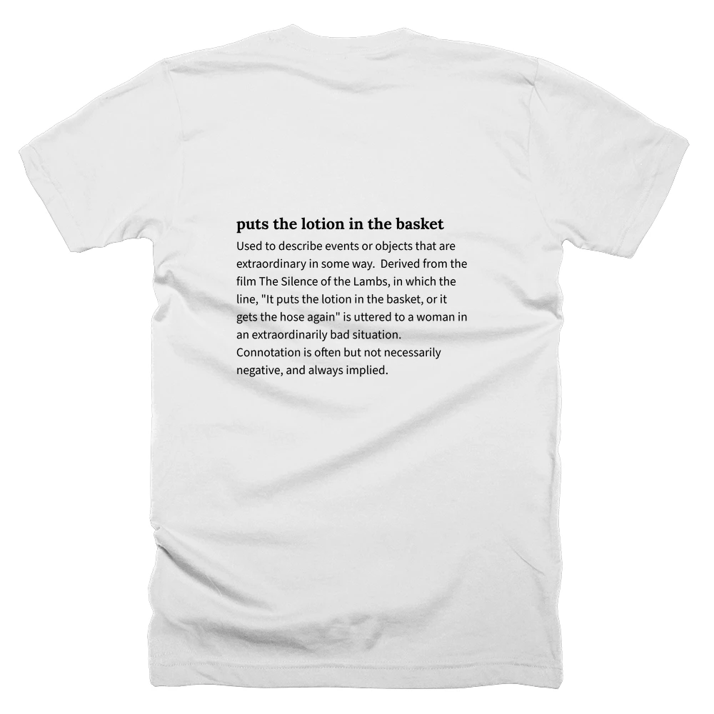 T-shirt with a definition of 'puts the lotion in the basket' printed on the back