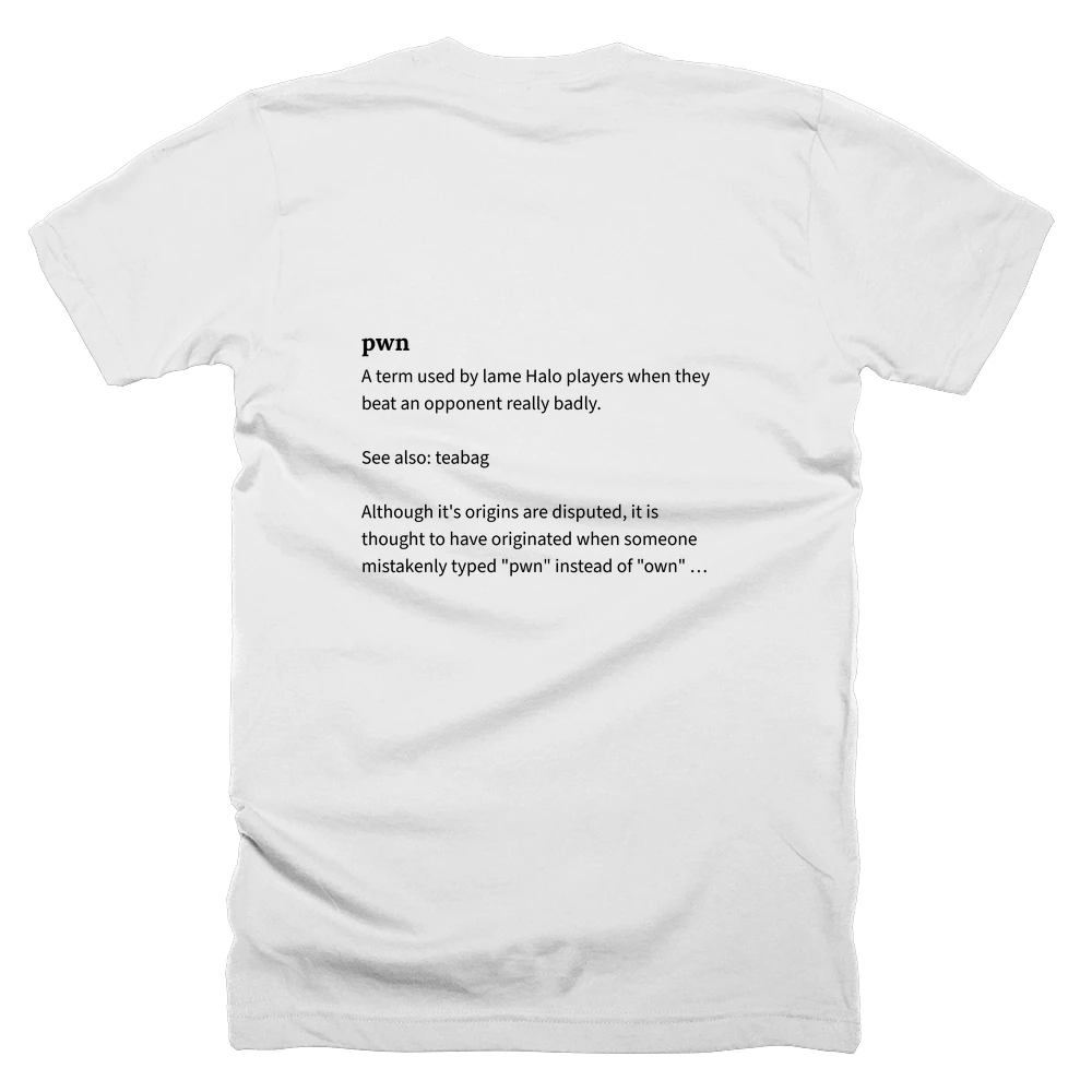 T-shirt with a definition of 'pwn' printed on the back