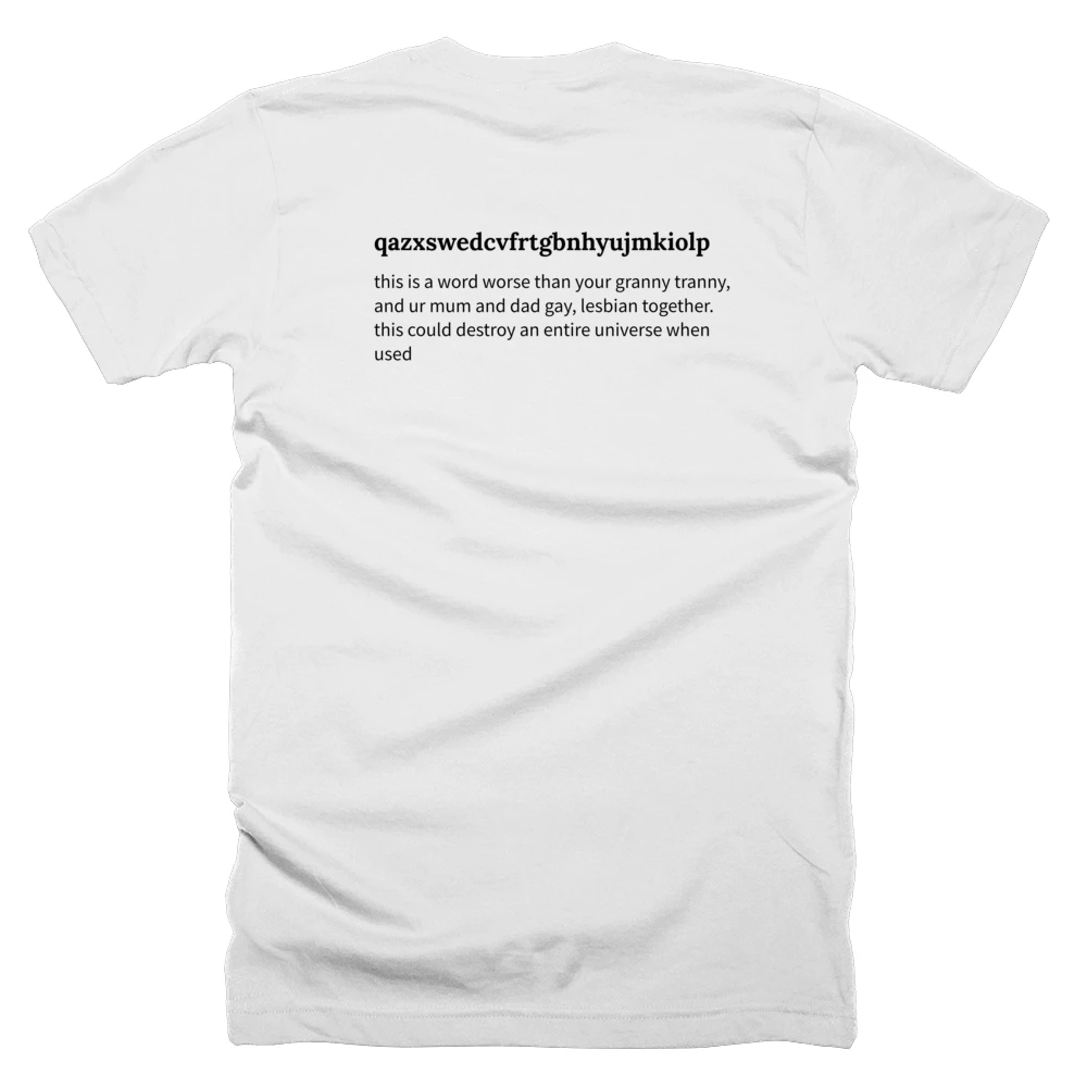 T-shirt with a definition of 'qazxswedcvfrtgbnhyujmkiolp' printed on the back