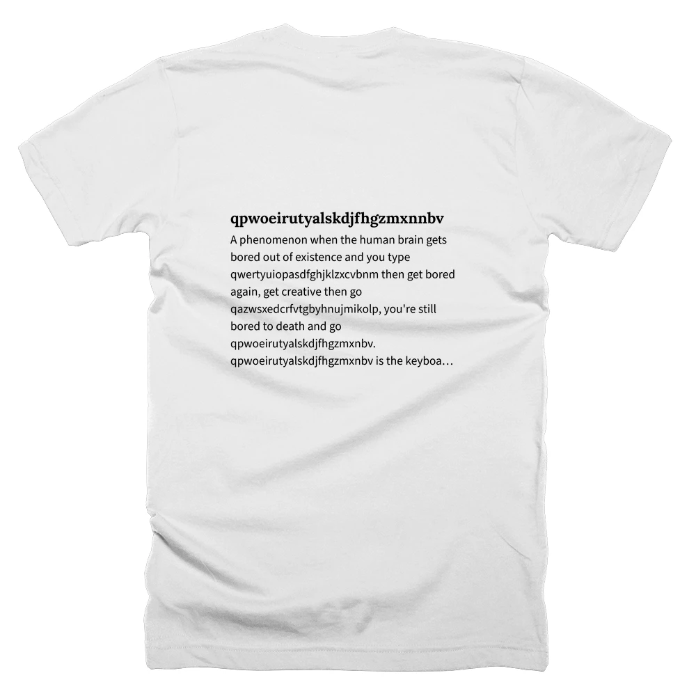 T-shirt with a definition of 'qpwoeirutyalskdjfhgzmxnnbv' printed on the back