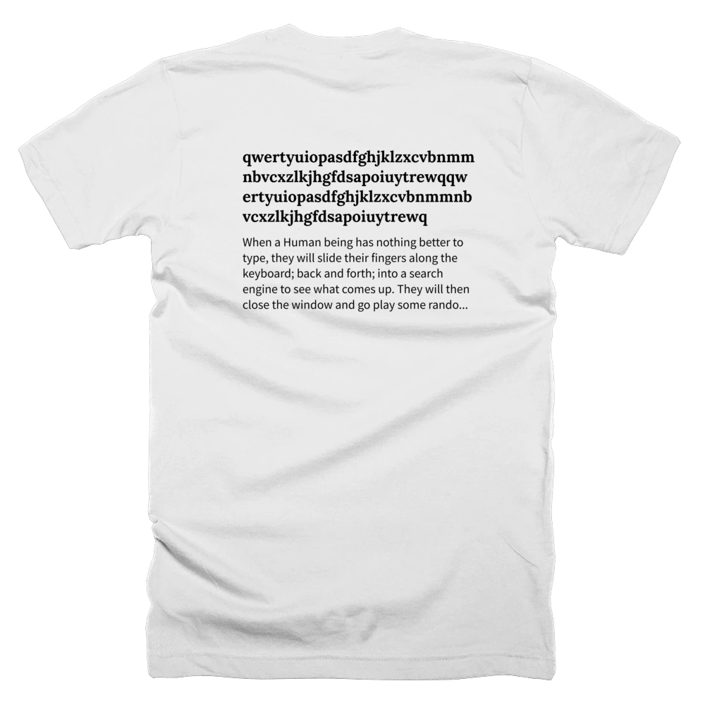 T-shirt with a definition of 'qwertyuiopasdfghjklzxcvbnmmnbvcxzlkjhgfdsapoiuytrewqqwertyuiopasdfghjklzxcvbnmmnbvcxzlkjhgfdsapoiuytrewq' printed on the back