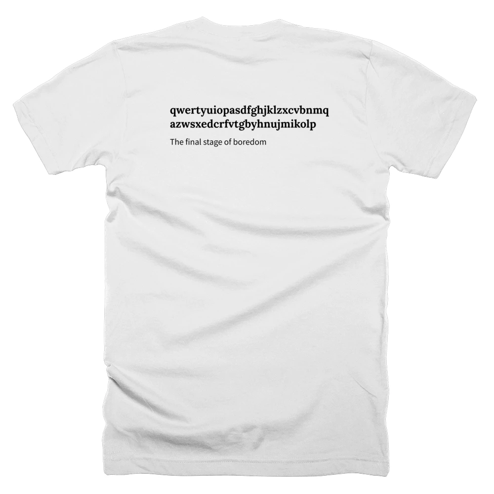 T-shirt with a definition of 'qwertyuiopasdfghjklzxcvbnmqazwsxedcrfvtgbyhnujmikolp' printed on the back