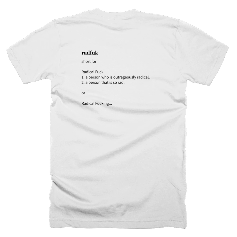 T-shirt with a definition of 'radfuk' printed on the back