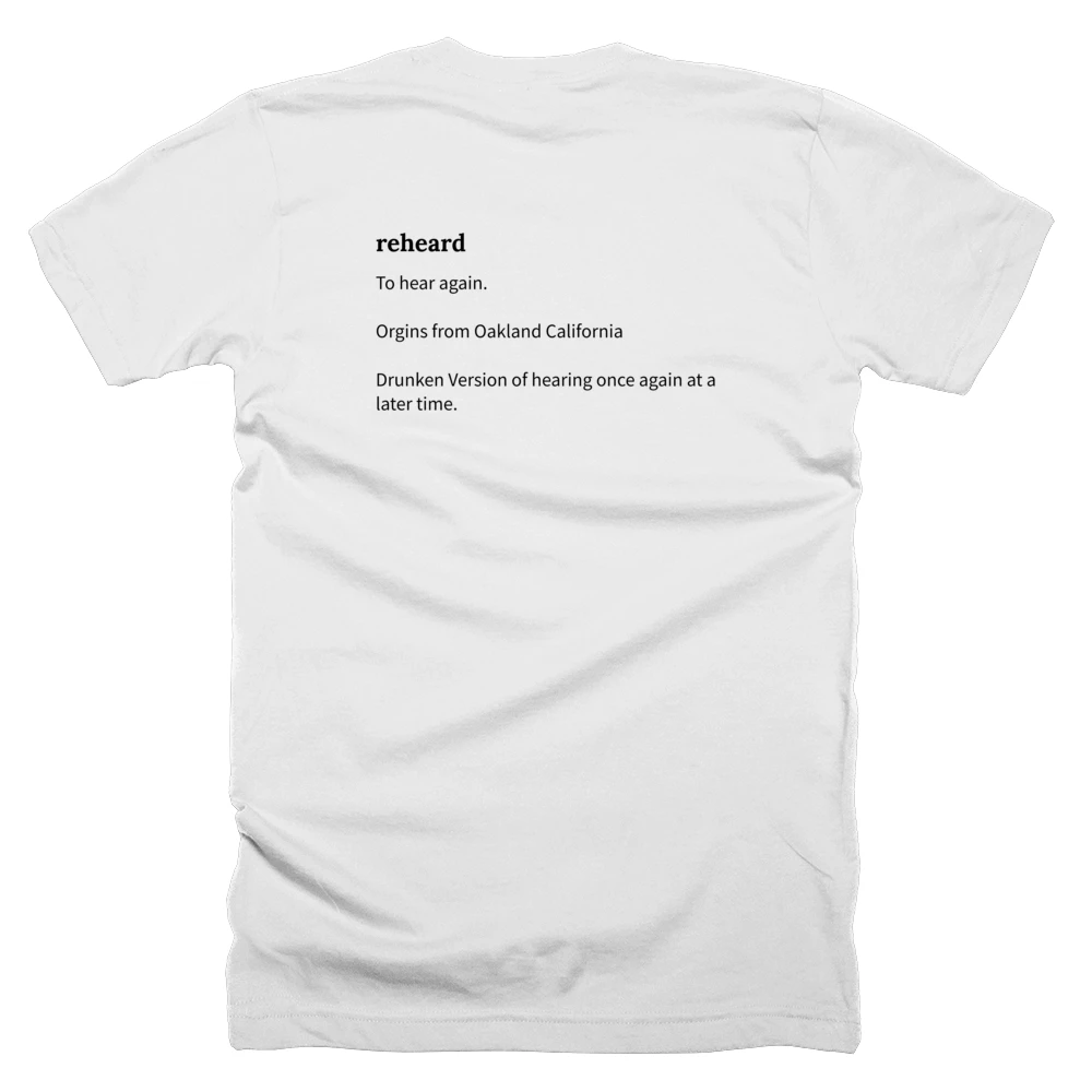 T-shirt with a definition of 'reheard' printed on the back