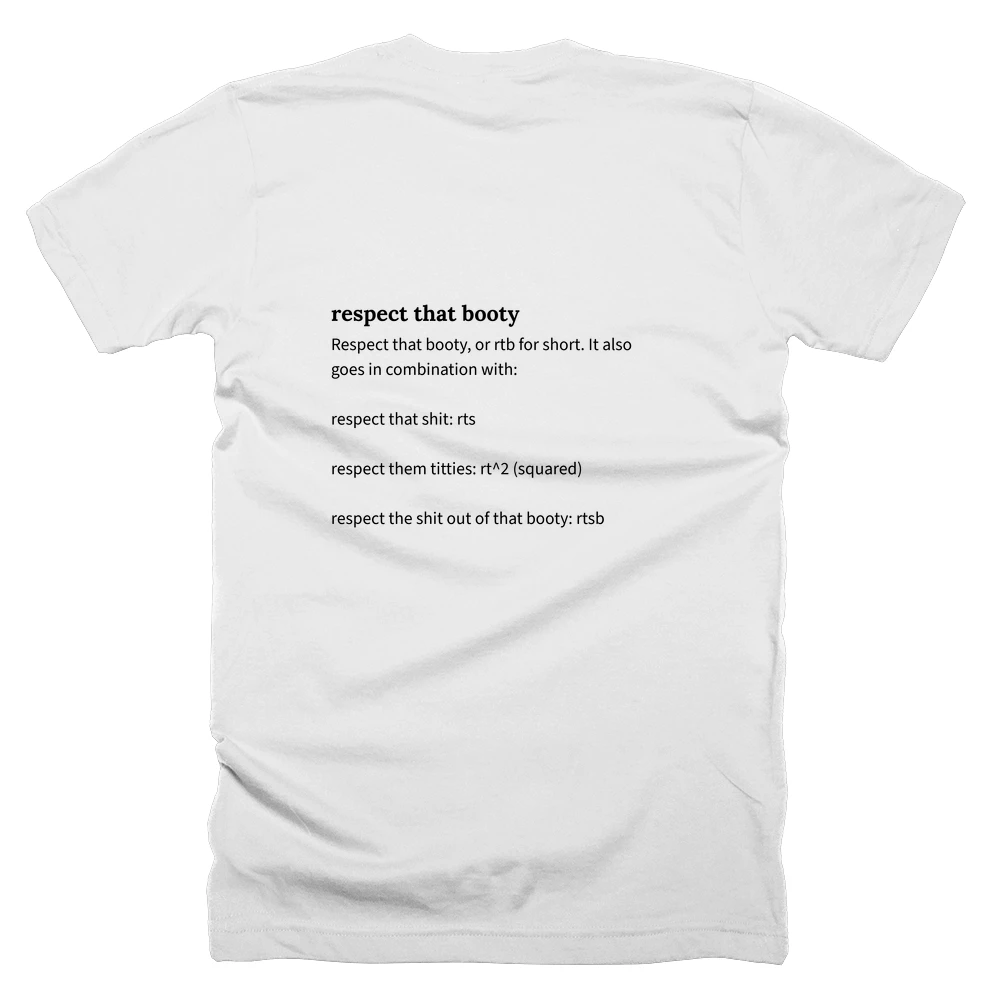 T-shirt with a definition of 'respect that booty' printed on the back