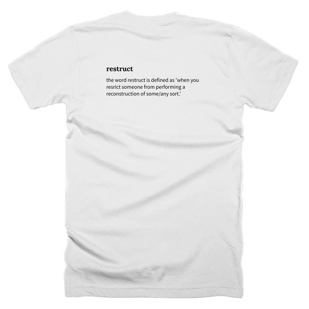 T-shirt with a definition of 'restruct' printed on the back