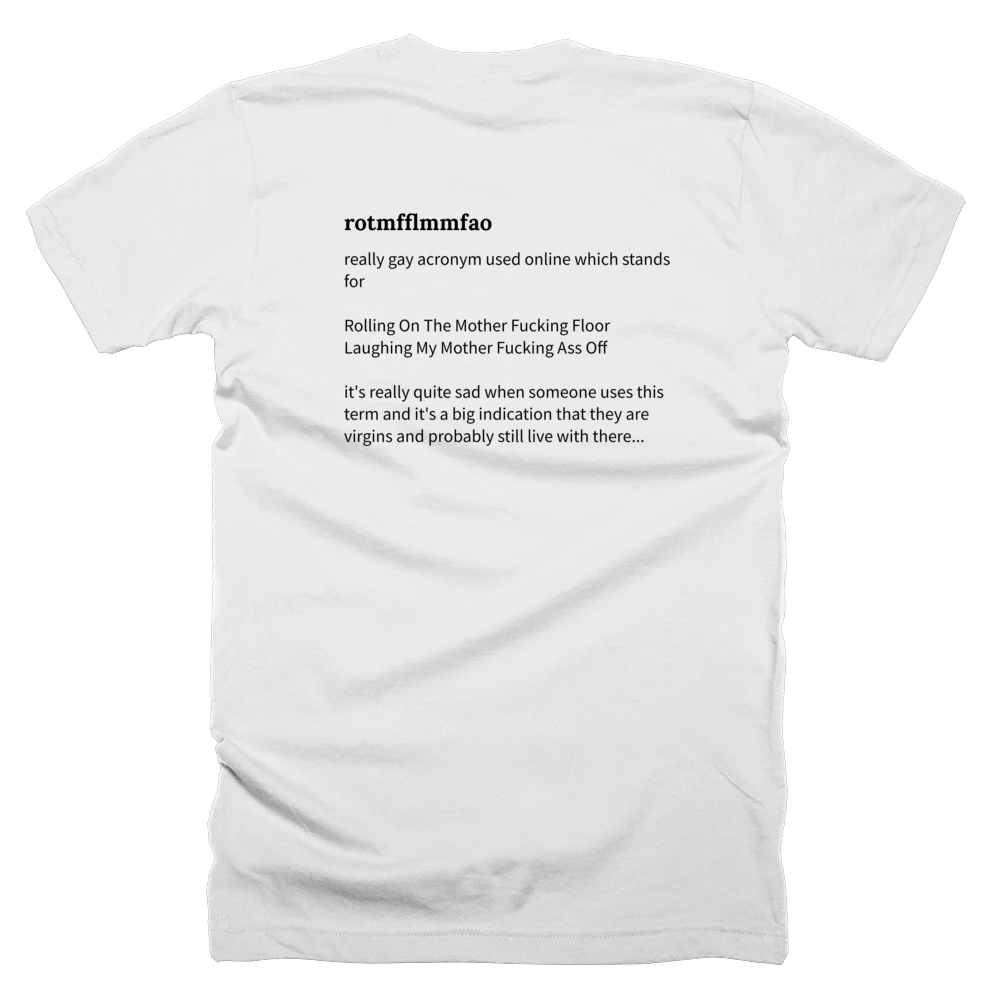 T-shirt with a definition of 'rotmfflmmfao' printed on the back