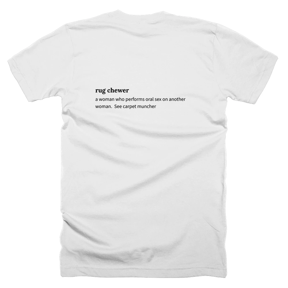 T-shirt with a definition of 'rug chewer' printed on the back