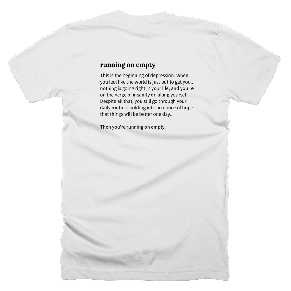 T-shirt with a definition of 'running on empty' printed on the back