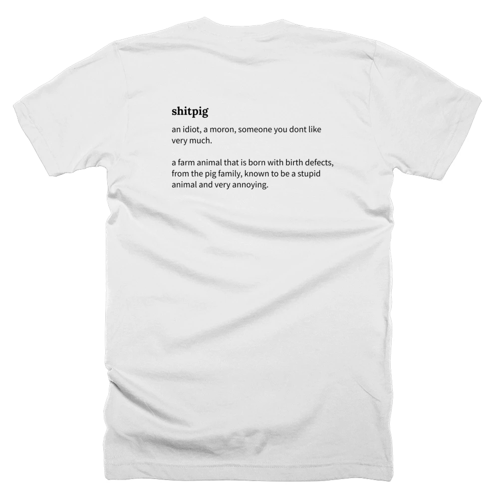 T-shirt with a definition of 'shitpig' printed on the back