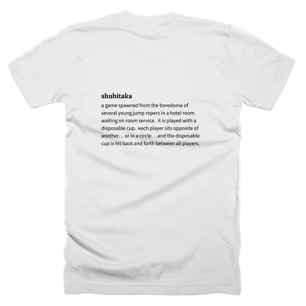 T-shirt with a definition of 'shubitaka' printed on the back