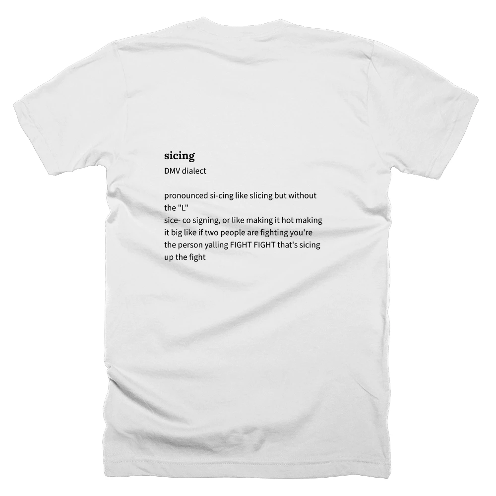 T-shirt with a definition of 'sicing' printed on the back