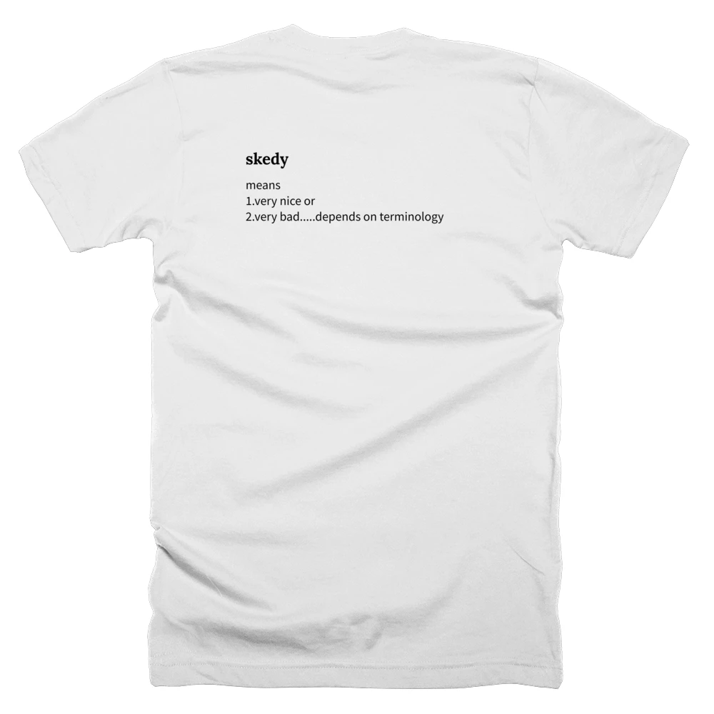 T-shirt with a definition of 'skedy' printed on the back