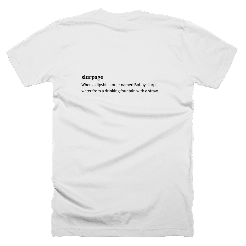 T-shirt with a definition of 'slurpage' printed on the back