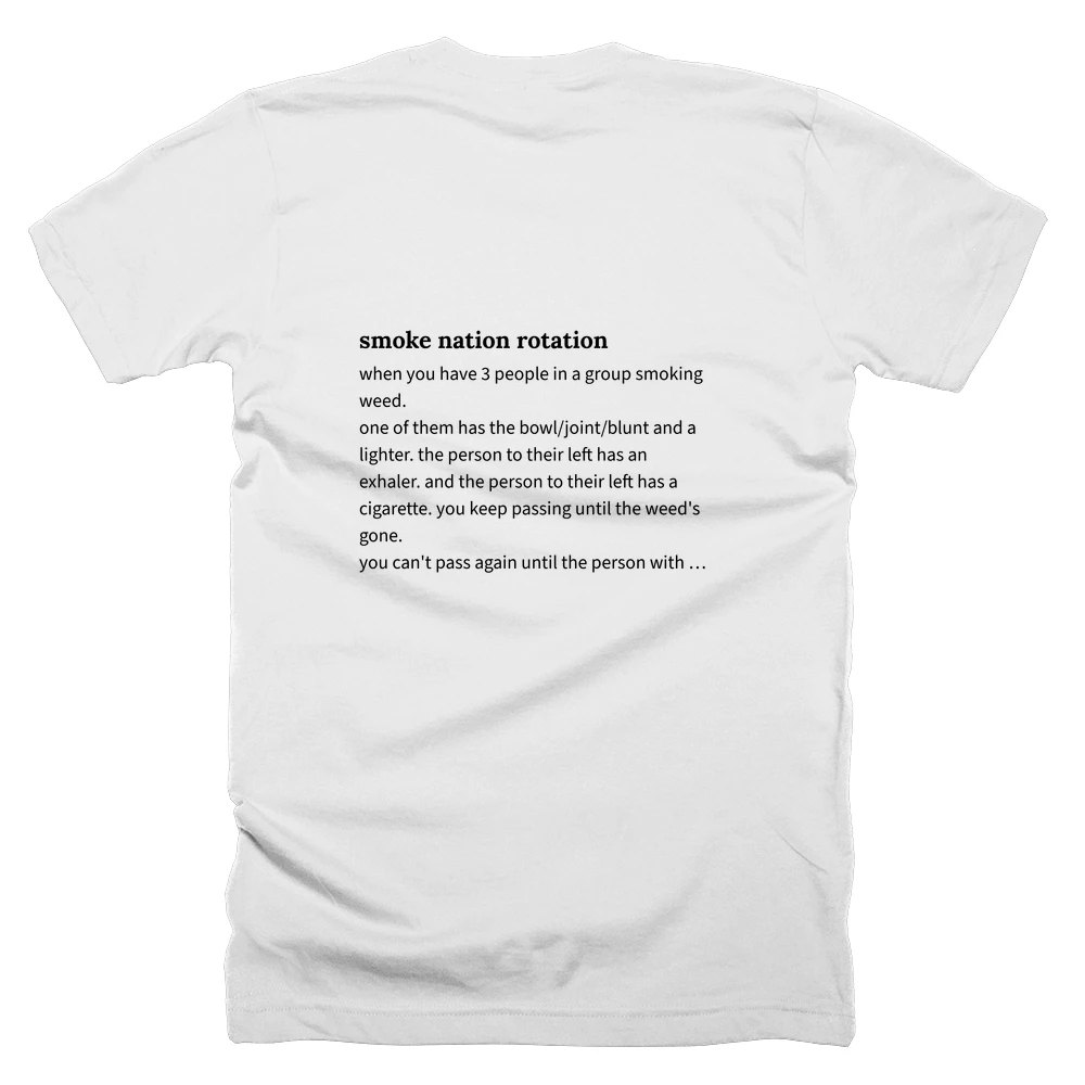 T-shirt with a definition of 'smoke nation rotation' printed on the back