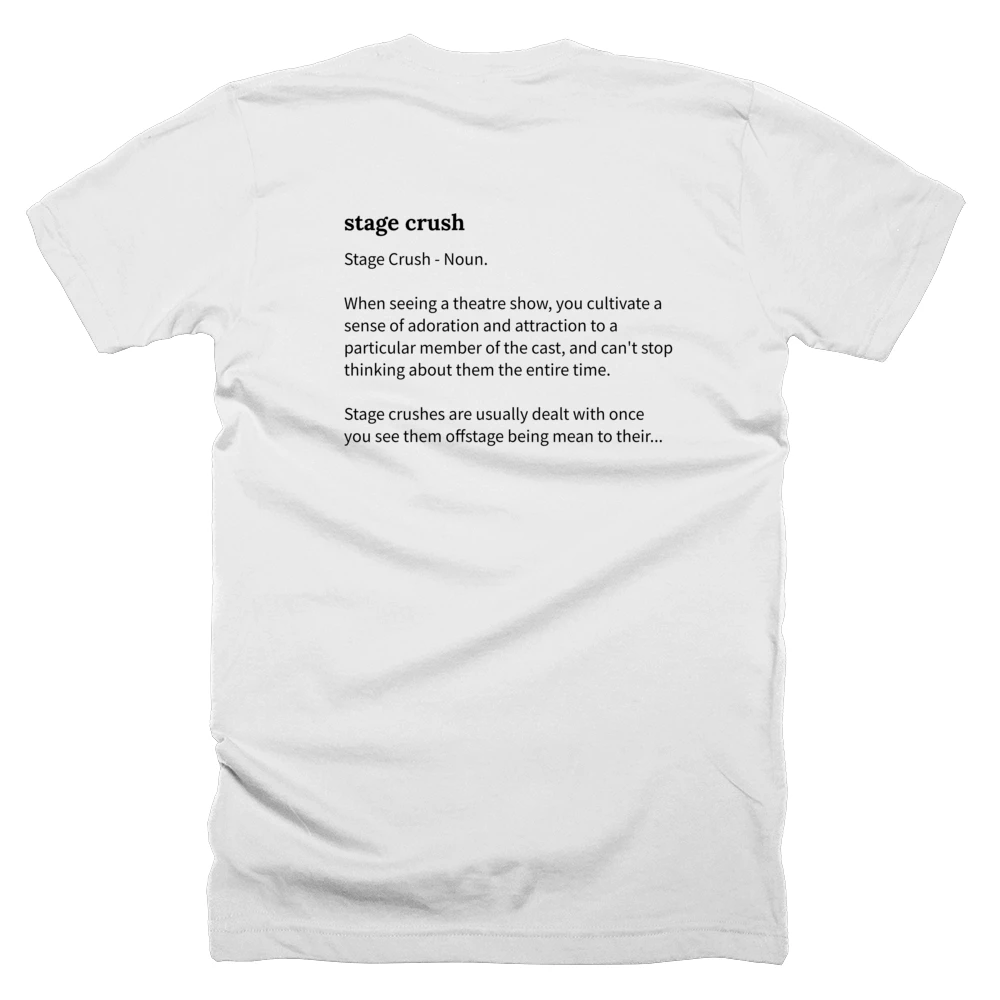 T-shirt with a definition of 'stage crush' printed on the back