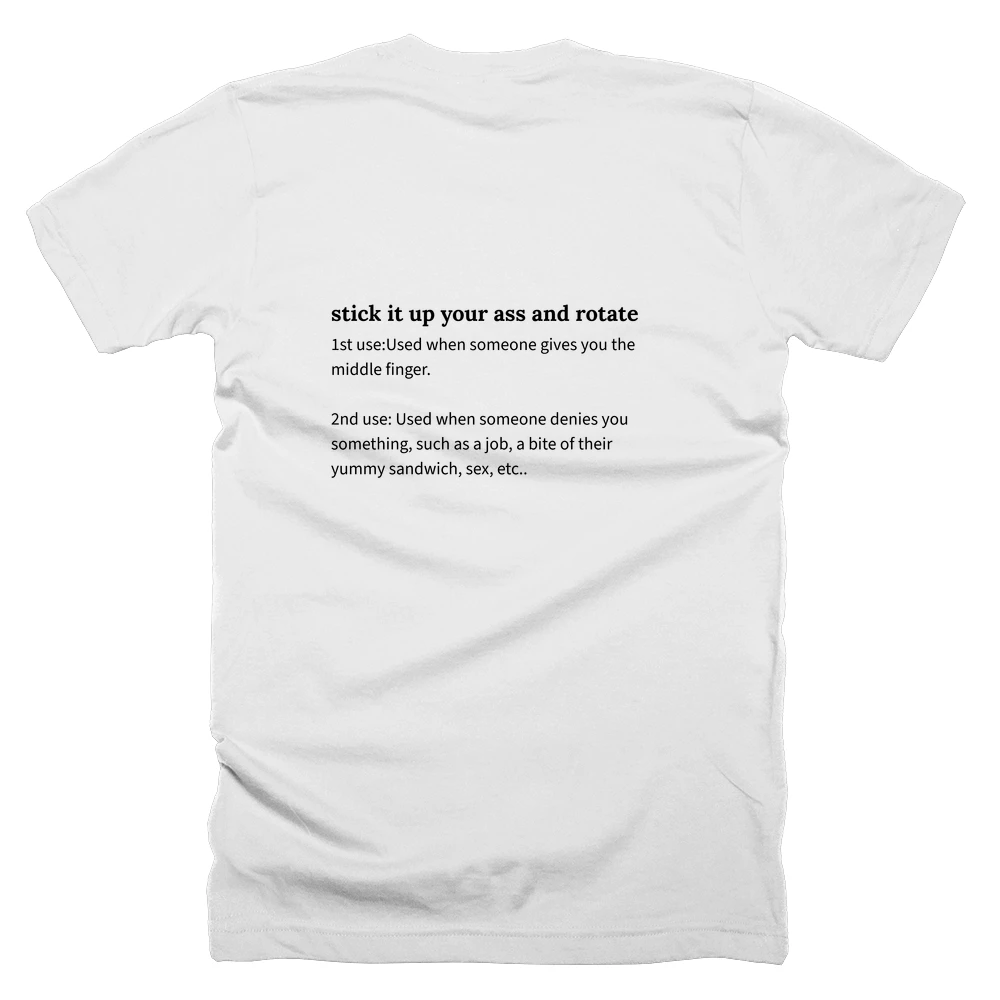 T-shirt with a definition of 'stick it up your ass and rotate' printed on the back