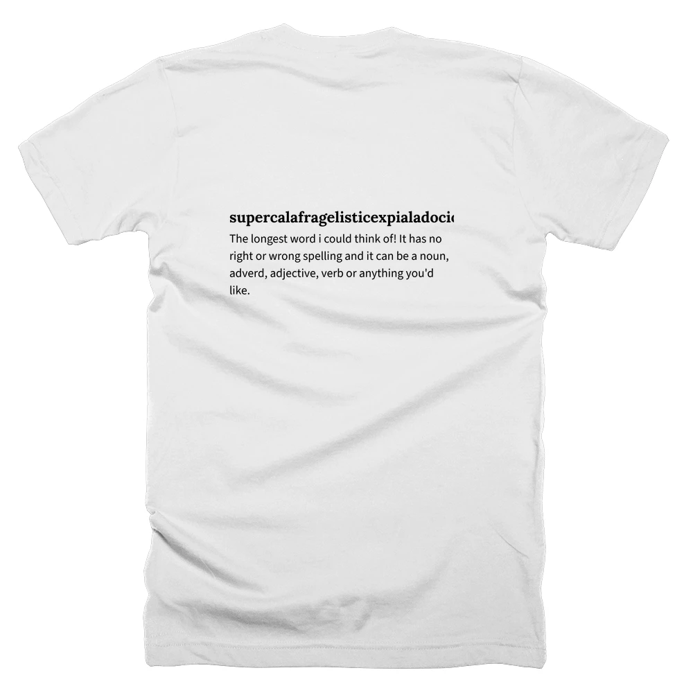 T-shirt with a definition of 'supercalafragelisticexpialadocious' printed on the back