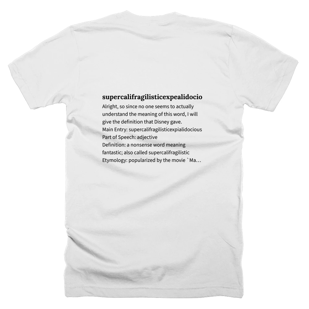 T-shirt with a definition of 'supercalifragilisticexpealidocious' printed on the back