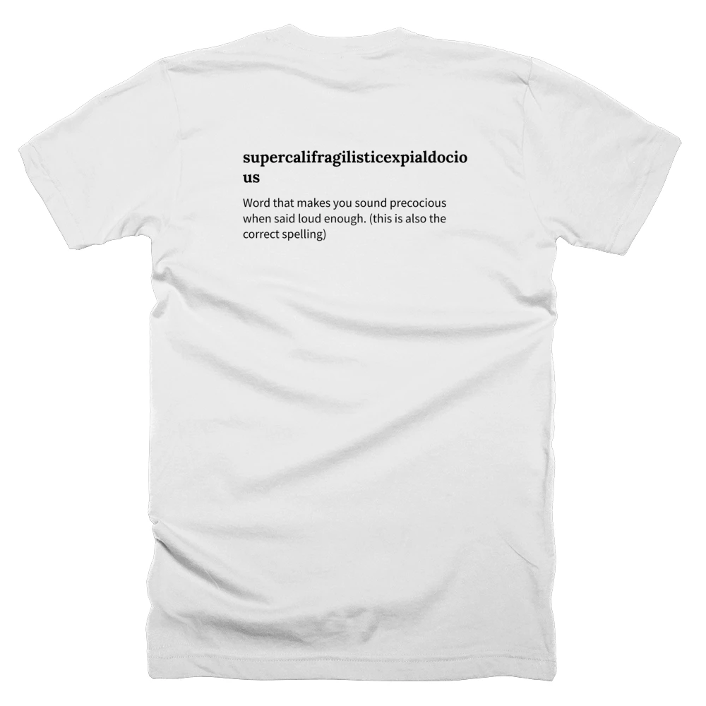 T-shirt with a definition of 'supercalifragilisticexpialdocious' printed on the back
