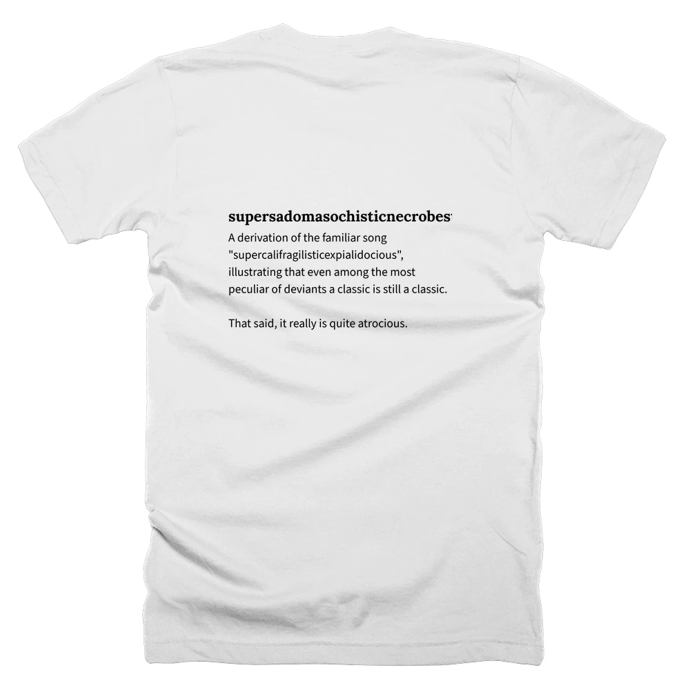 T-shirt with a definition of 'supersadomasochisticnecrobestiality' printed on the back