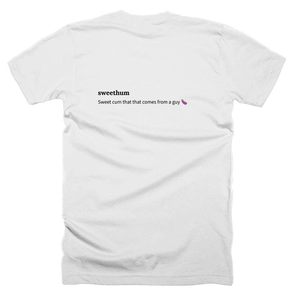 T-shirt with a definition of 'sweethum' printed on the back