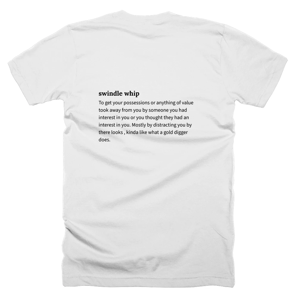 T-shirt with a definition of 'swindle whip' printed on the back