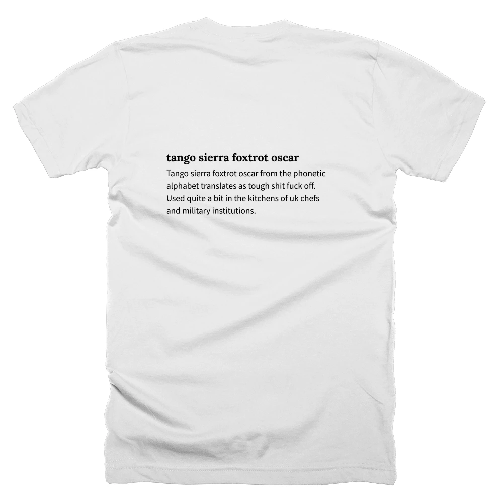 T-shirt with a definition of 'tango sierra foxtrot oscar' printed on the back