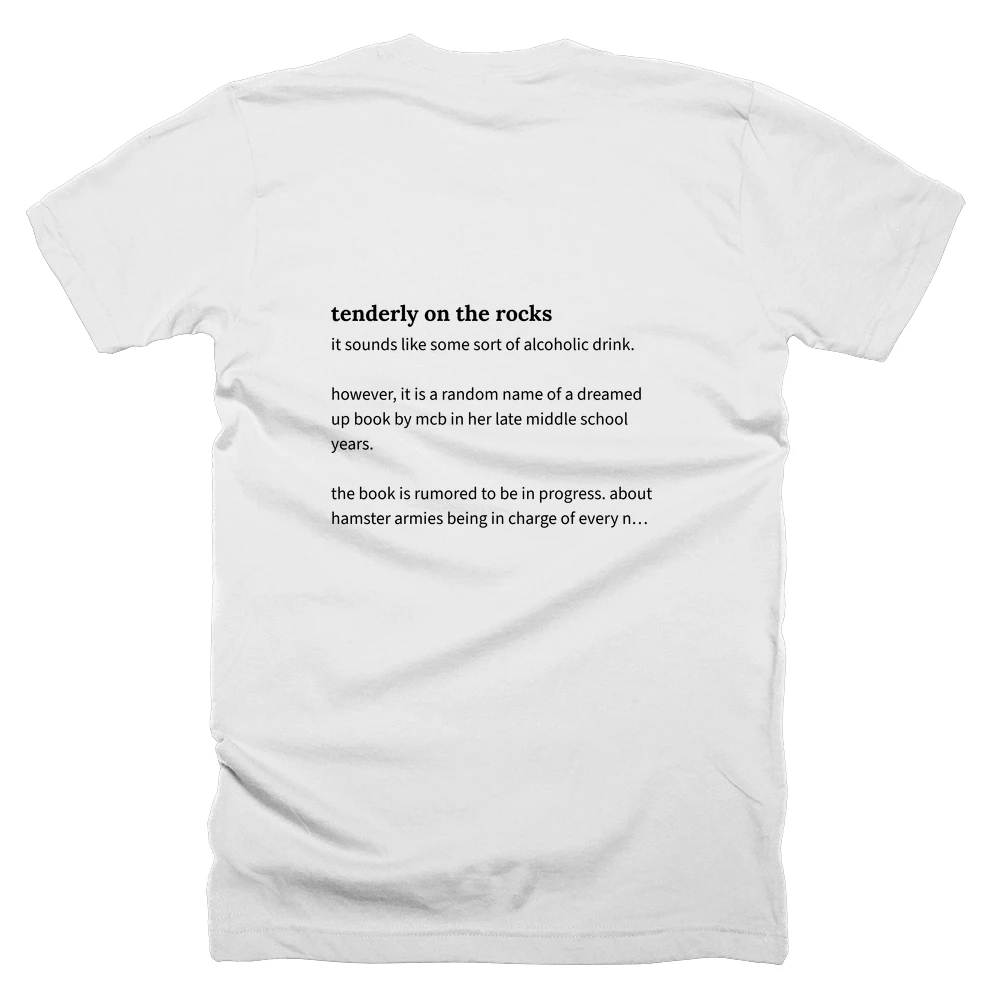 T-shirt with a definition of 'tenderly on the rocks' printed on the back