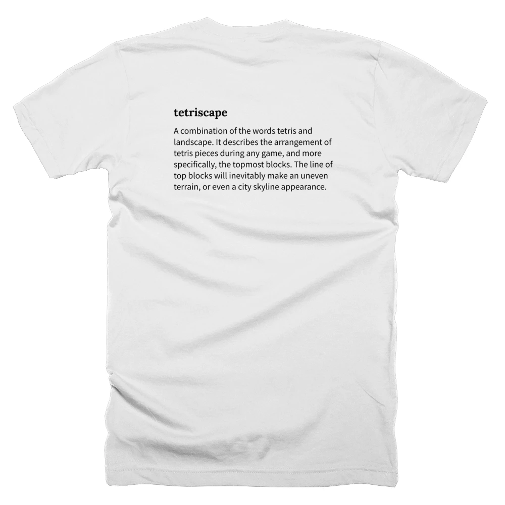 T-shirt with a definition of 'tetriscape' printed on the back