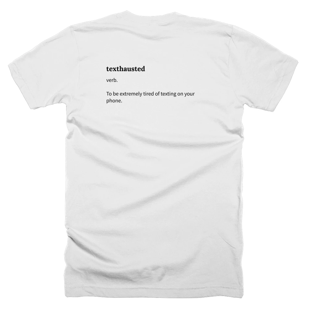 T-shirt with a definition of 'texthausted' printed on the back