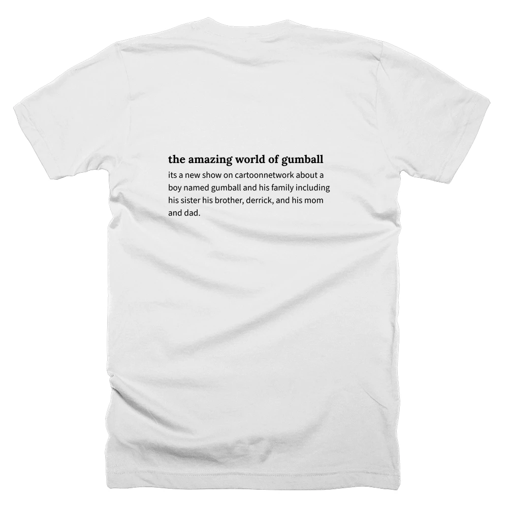 T-shirt with a definition of 'the amazing world of gumball' printed on the back